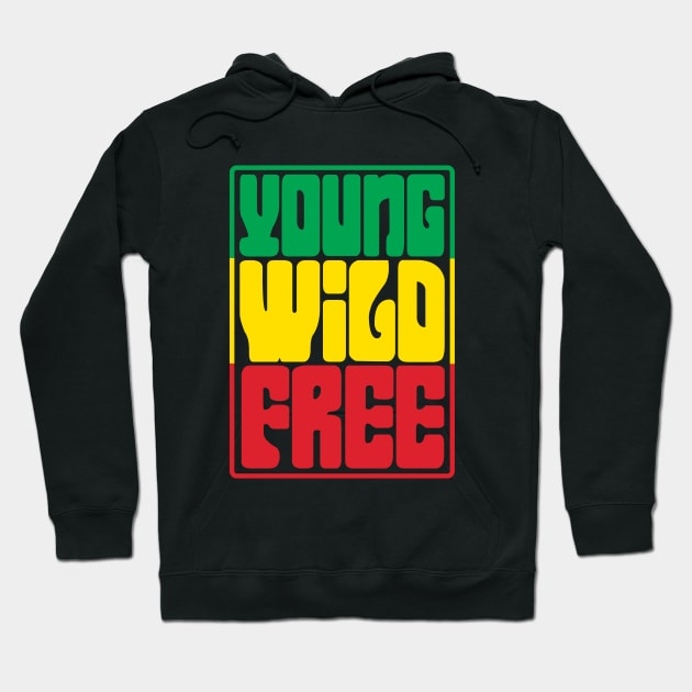 Young Wild Free Hoodie by defytees